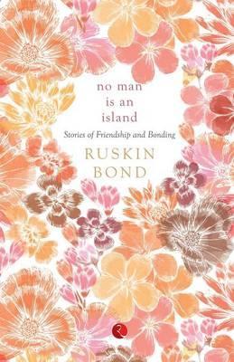 Ruskin Bond No Man is an Island